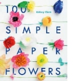 100 Simple Paper Flowers