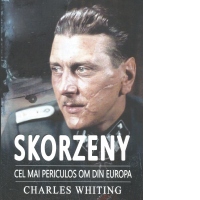 Skorzeny: Cel mai periculos om din Europa