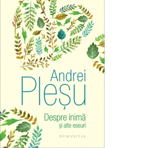 Despre inima si alte eseuri