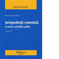 Jurisprudenta comentata in materia achizitiilor publice. Volumul VI