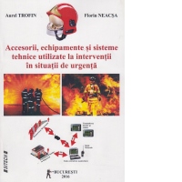 Accesorii, echipamente si sisteme tehnice utilizate la interventii in situatii de urgenta
