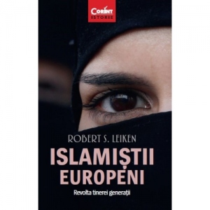 Islamistii europeni. Revolta tinerei generatii
