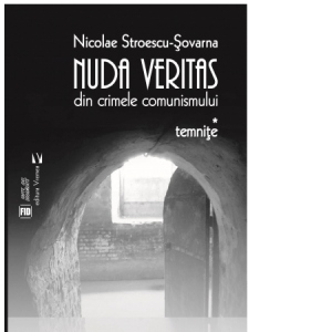Nuda Veritas. Din crimele comunismului (3 volume)
