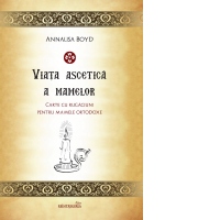 Viata ascetica a mamelor