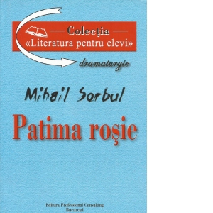 Patima rosie - comedie tragica in 3 acte (editia III)