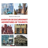 Aventuri de excursionist/Adventures of Tourists. Editia a II-a, bilingva