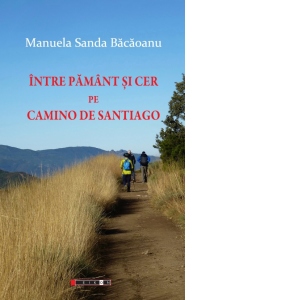Intre Pamant si Cer pe Camino de Santiago (Camino Francez 2012)