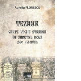 Tezaur - Carte veche straina in judetul Dolj (sec. XVI-XVIII)
