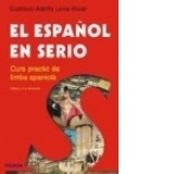 El espanol en serio. Curs practic de limba spaniola (Editia a II-a, revazuta)