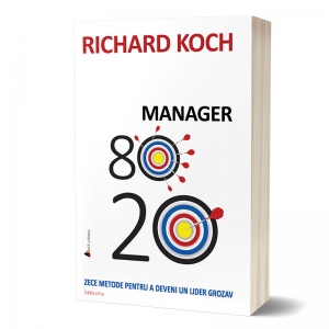 Manager 80/20. Zece metode pentru a deveni un lider grozav. Editia a II-a