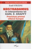 Nostradamus in interpretarea lui Karl E. Kafft. Previziuni privind viitorul Europei