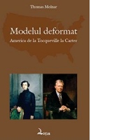 Modelul deformat. America de la Tocqueville la Carter