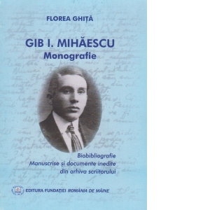 Gib I. Mihaescu - Monografie