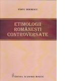 Etimologii romanesti controversate