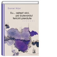 Eu ... astept aici, pe bulevardul fericirii pierdute