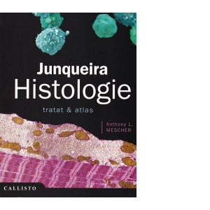 Junqueira Histologie. Tratat &amp; atlas