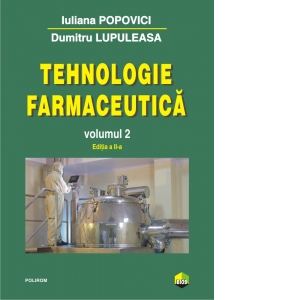 Tehnologie farmaceutica. Volumul II (editia a II-a)