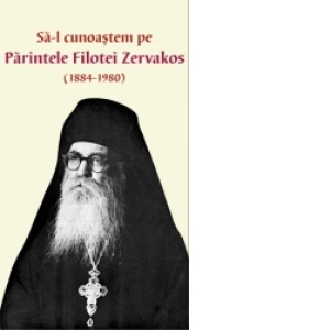 Sa-l cunoastem pe Parintele Filotei Zervakos (1884-1980)