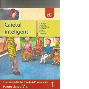 Caietul inteligent - Literatura, limba romana, comunicare pentru clasa a V-a, semestrul I