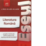 ESEUL - Literatura romana. Pregatire individuala pentru proba scrisa a examenului de bacalaureat