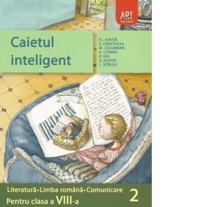 Caietul inteligent - Literatura, limba romana, comunicare pentru clasa a VIII-a, semestrul al II-lea