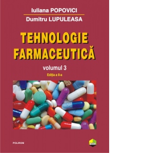 Tehnologie farmaceutica. Volumul III (editia a II-a)