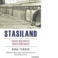 Stasiland. Povesti din spatele zidului Berlinului