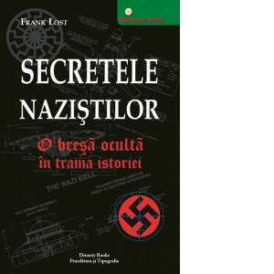 Secretele nazistilor. O bresa oculta in trama istoriei