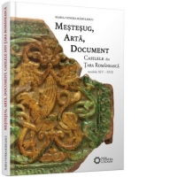 Mestesug, arta, document. Cahlele din Tara Romaneasca (secolele XIV – XVII)