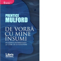 De vorba cu mine insumi. Puterea interioara si cum sa o folosim