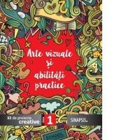 Arte vizuale si abilitati practice - 32 de proiecte creative. Mapa clasa I