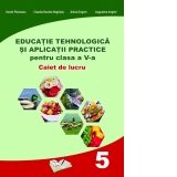 Educatie Tehnologica si Aplicatii Practice pentru clasa a V-a. Caiet de lucru