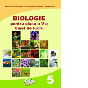 Biologie Pentru Clasa A V-a. Caiet De Lucru