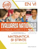 Evaluarea Nationala 2018 la finalul clasei a VI-a. Matematica si stiinte. 55 de teste cu rezolvari
