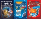 Pachet 3 carti : Enciclopedia stiintelor pentru copii / Enciclopedia lumii pentru copii / Atlasul ilustrat al lumii