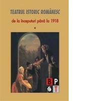 Teatrul istoric romanesc (I+II)