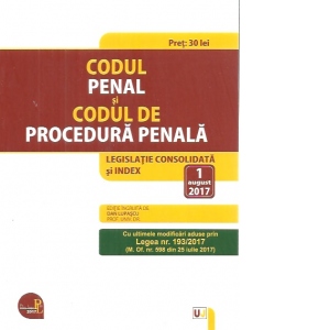 Codul penal si Codul de procedura penala. Editie tiparita pe hartie alba.Legislatie consolidata si index: 1 august 2017
