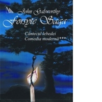 Forsyte Saga vol.VI - Cantecul lebedei. Comedia moderna III