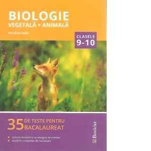 Biologie vegetala si animala. 35 de teste de bacalaureat. Clasele 9-10