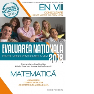 Matematica. Evaluarea Nationala 2018 - Consolidare. 90 de teste dupa modelul M.E.N. Clasa a VIII-a
