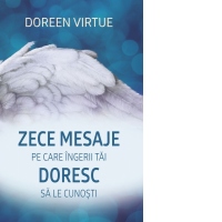 Zece mesaje pe care ingerii tai doresc sa le cunosti