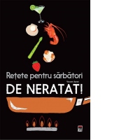 Retete pentru sarbatori de neratat!