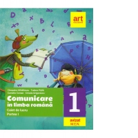 Comunicare in limba romana. Caiet de lucru clasa I. Partea I