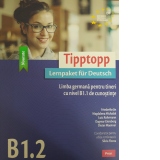 Tipptopp B1.2 Limba germana pentru tineri cu nivel B1.1 de cunostinte