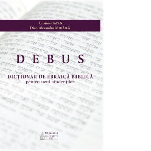 DEBUS Dictionar de ebraica biblica pentru uzul studentilor