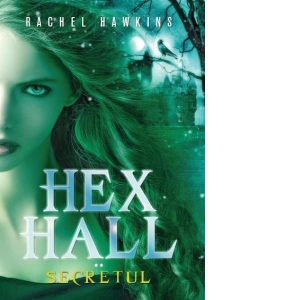 Hex Hall. Volumul II - Secretul