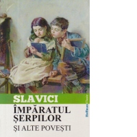 Imparatul Serpilor si alte povesti