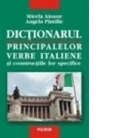 Dictionarul principalelor verbe italiene si constructiile lor specifice