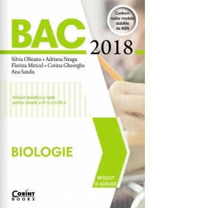 Biologie Bacalaureat 2018. Notiuni teoretice si teste pentru clasele a XI-a si a XII-a