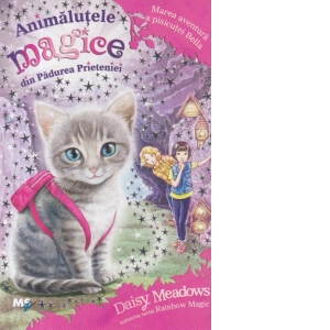 Animalutele magice din Padurea Prieteniei - Marea aventura a pisicutei Bella